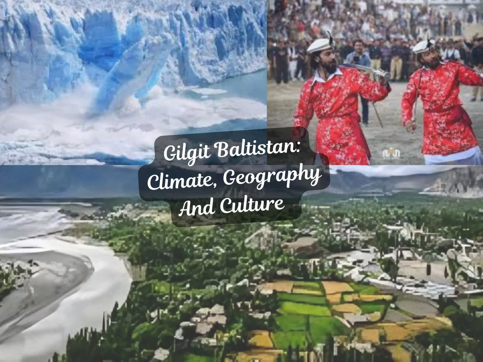 Gilgit Baltistan Climate, Geography, And Culture: An Encyclopedic Guide
