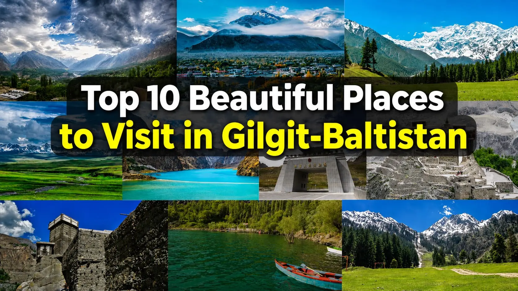 Top 10 Beautiful Places to Visit in Gilgit Baltistan